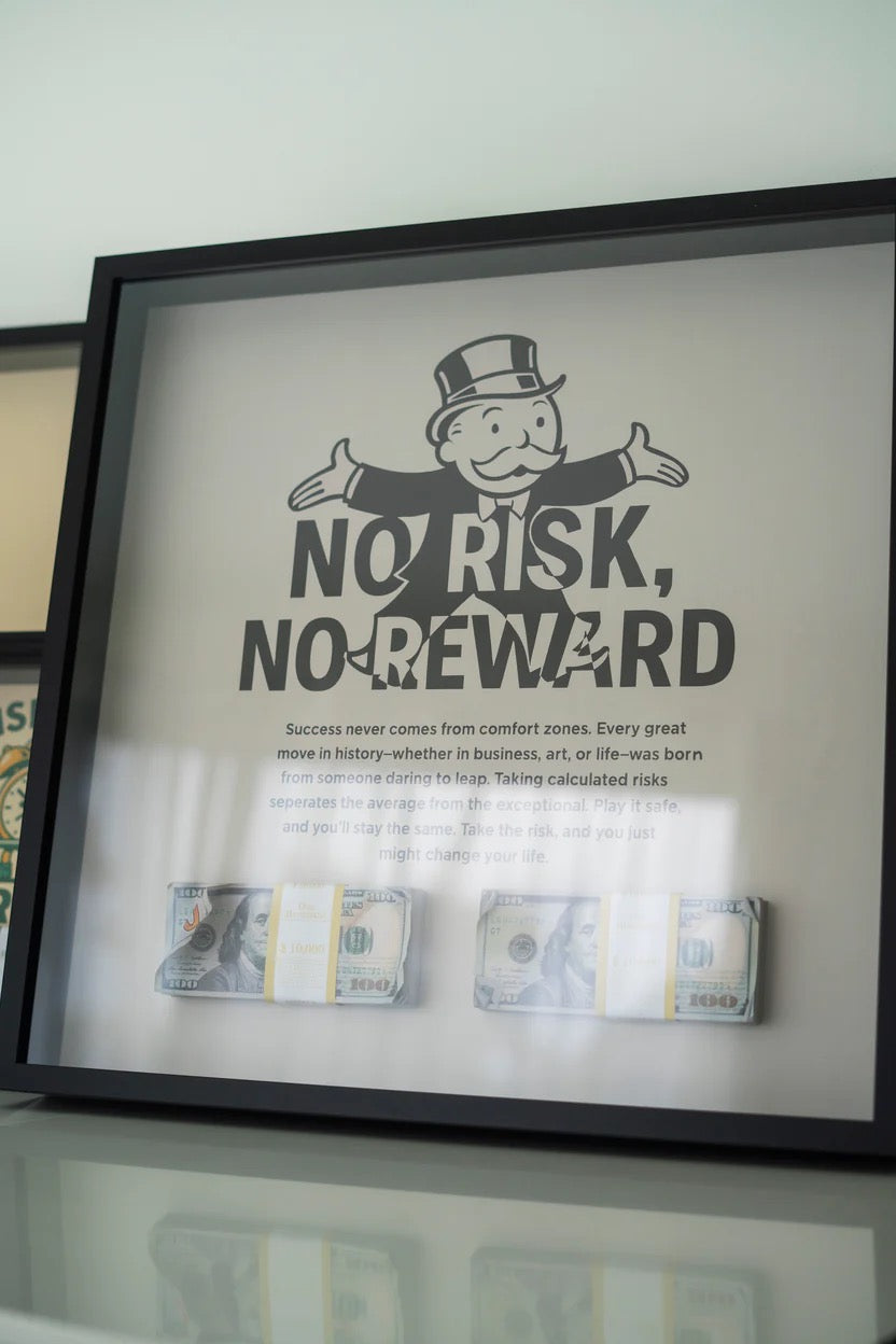 NO RISK NO REWARD FRAME