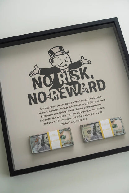 NO RISK NO REWARD FRAME